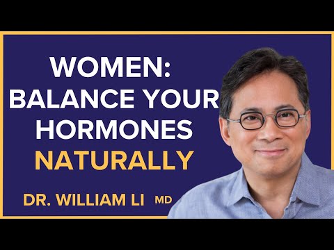 Amazing Foods Women Should Eat To Naturally Balance Hormones | Dr. William Li